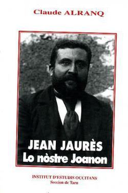 Jean Jaurès, lo nòstre Joanon