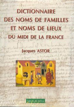 Dictionnaire des noms de familles et des noms de lieux du Midi de la France