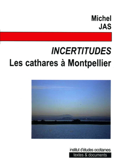 Incertitudes, Les cathares à Montpellier